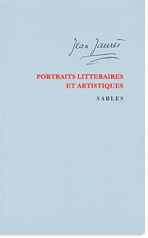 JEAN JAURES :: Portraits littéraires et artistiques