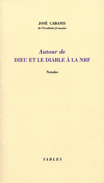 JOSÉ CABANIS :: Autour de Dieu et le diable à la NRF