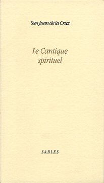 SAN JUAN DE LA CRUZ :: Le cantique spirituel